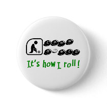 Lawn Bowls -It's How I Roll Pin