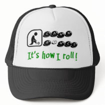 Lawn Bowls -It's How I Roll hats by tWITster Lawn Bowls -It's How I Roll hats