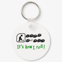 Lawn Bowls -It's How I Roll keychains by tWITster Lawn Bowls -It's How I Roll keychains