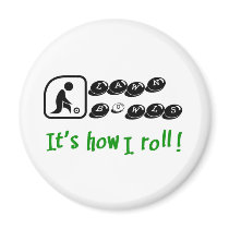 Lawn Bowls -It's How I Roll Refrigerator Magnets