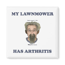 Lawnmower Has Arthritis Refrigerator Magnet