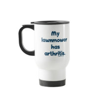 Lawnmower Has Arthritis Coffee Mug