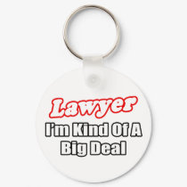 Lawyer...Big Deal keychains