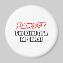 Lawyer...Big Deal Refrigerator Magnet