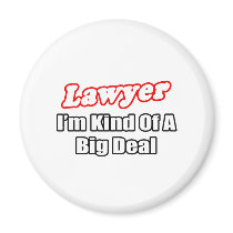 Lawyer...Big Deal Refrigerator Magnet