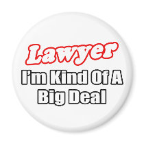 Lawyer...Big Deal Fridge Magnet