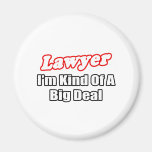 Lawyer...Big Deal Refrigerator Magnet