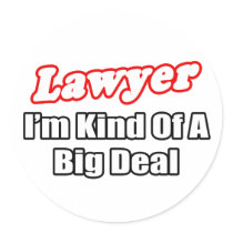 Lawyer...Big Deal stickers