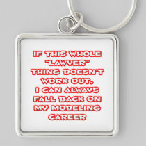 Lawyer Humor ... Modeling Career Key Chains