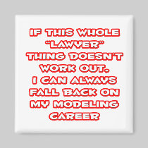 Lawyer Humor ... Modeling Career Fridge Magnet