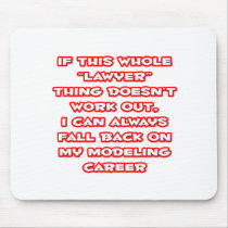 Lawyer Humor ... Modeling Career Mousepad