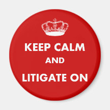 Lawyer/Law Student Gifts "Keep Calm Litigate..." Refrigerator Magnets