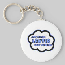 Lawyer .. Livin' The Dream Keychains