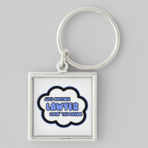 Lawyer .. Livin' The Dream Key Chain