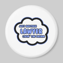 Lawyer .. Livin' The Dream Magnet