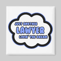 Lawyer .. Livin' The Dream Fridge Magnet