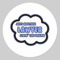 Lawyer .. Livin' The Dream Round Stickers