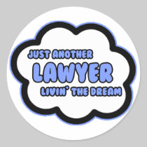Lawyer .. Livin' The Dream Round Sticker