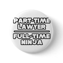 Lawyer / Ninja buttons by lawyershirts Lawyer / Ninja buttons