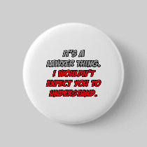 Lawyer Thing .. You Wouldn't Understand Pinback Button