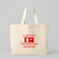 Lawyer...Will Work For Cocktails Tote Bags
