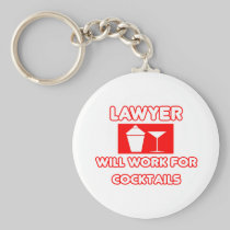 Lawyer...Will Work For Cocktails Key Chains