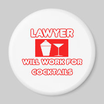 Lawyer...Will Work For Cocktails Refrigerator Magnets