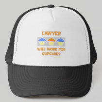 Lawyer ... Will Work For Cupcakes Trucker Hat