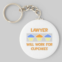 Lawyer ... Will Work For Cupcakes Keychain