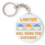 Lawyer ... Will Work For Cupcakes keychains