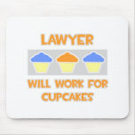 Lawyer ... Will Work For Cupcakes Mouse Pads