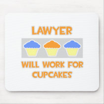 Lawyer ... Will Work For Cupcakes Mouse Pads