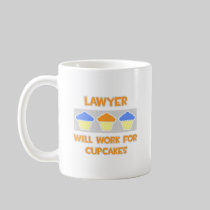 Lawyer ... Will Work For Cupcakes Coffee Mug
