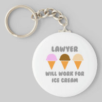 Lawyer ... Will Work For Ice Cream Keychain