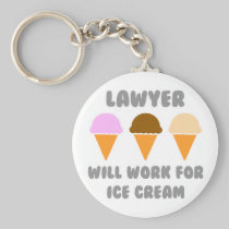 Lawyer ... Will Work For Ice Cream Keychains