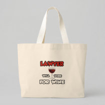 Lawyer ... Will Work For Wine Bags