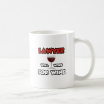 Lawyer ... Will Work For Wine Coffee Mug