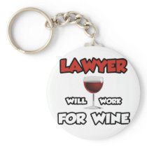 Lawyer ... Will Work For Wine Key Chains