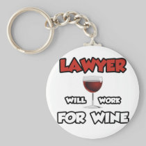 Lawyer ... Will Work For Wine Key Chains