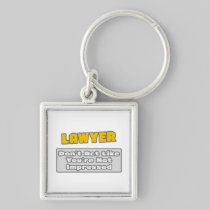 Lawyer .. You're Impressed Keychain