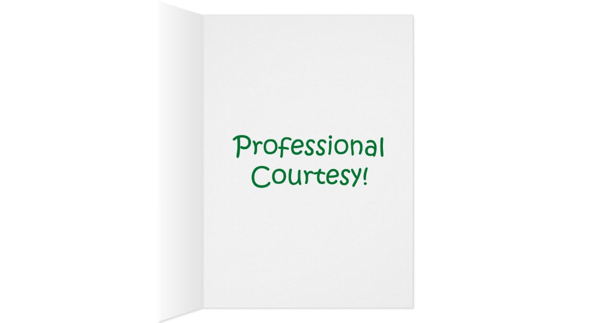 Lawyers and "Professional Courtesy" Humorous Card Zazzle