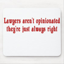 Lawyers Aren't Opinionated Mousepad by lawyertshirts Lawyers Aren't Opinionated Mousepad