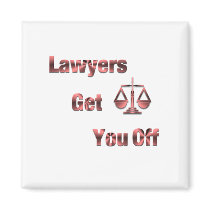 Lawyers Get You Off Refrigerator Magnet