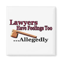 Lawyers Have Feelings Too ... Allegedly Magnets