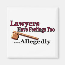 Lawyers Have Feelings Too ... Allegedly Magnets