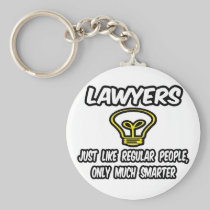 Lawyers...Like Regular People, Only Smarter Key Chains