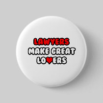 Lawyers Make Great Lovers Button