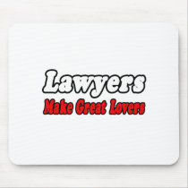 Lawyers Make Great Lovers mousepads by lawyershirts Lawyers Make Great Lovers mousepads