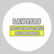 Lawyers...Much Smarter Round Stickers