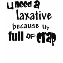 laxative (full of crap) t-shirts by frankshooter laxative (full of crap) t-shirts